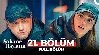 Şahane Hayatım 21 Bölüm [upl. by Adlemi]