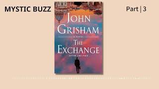 Full Audiobook The Exchange After The Firm The Firm Series Book 2  John Grisham  Part 3 [upl. by Ijneb]