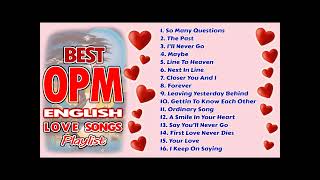 Best OPM ENGLISH Love Songs Playlist [upl. by Tuddor]