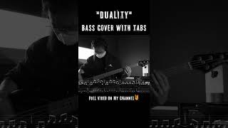 Duality  Bass Cover  Tabs🎼 basscover [upl. by Whorton618]