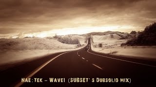 NaeTek  Wave 1 SUBSET Dubsolid mix [upl. by Audley327]