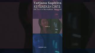 Tatjana Saphira  Kemanakah Cinta EK Soul of Ramadhan Rework [upl. by Felecia438]