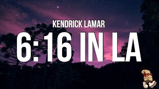 Kendrick Lamar  616 IN LA Drake Diss Lyrics [upl. by Yelsna543]