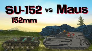 WOT Blitz Can SU152 Derp Kill a Maus [upl. by Iborian]