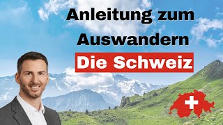 Anleitung zum Auswandern in die Schweiz  Ein Überblick  deine3ach [upl. by Trinl639]