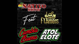 Cumbia Buena Atol De Elote  Nativo Show Ft Los Flamers [upl. by Lorrin]