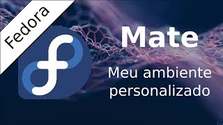 Fedora  Minha personalização do Mate [upl. by Belford]