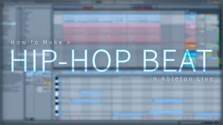 How to Make a HipHop Beat in Ableton Live [upl. by Tania]