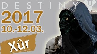 Destiny  Xur  Position vom 10 bis 12 März 2017  Wahrheit [upl. by Oirevlis]