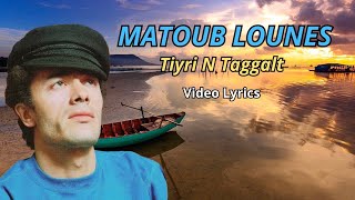 Matoub Lounes  Tiyri n Taggalt Video Lyrics [upl. by Venn]