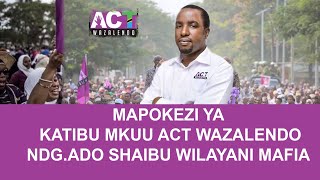 MAPOKEZI YA KATIBU MKUU WA CHAMA CHA ACT WAZALENDO WILAYANI MAFIA LEO 1492024 [upl. by Ainattirb60]