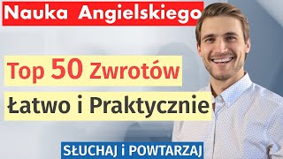 Angielski dla Początkujących 50 Podstawowych Zwrotów  Słuchaj i Ucz się [upl. by Ademla]