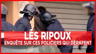 Les ripoux enquête sur ces policiers qui dérapent  Enquête  Documentaire complet [upl. by Ynettirb]