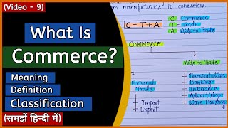 What Is Commerce Meaning Definition And Classification In Hindi  Business Organisation [upl. by Elesig634]