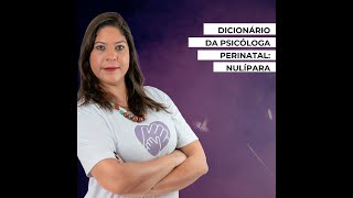 Dicionário da Psicóloga Perinatal Nulípara [upl. by Salema385]