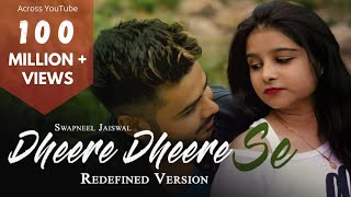 Dheere Dheere Se Meri Zindagi  New Version  Swapneel Jaiswal Tune Bhi Aksar Mujhko Jagaya [upl. by Cruz]