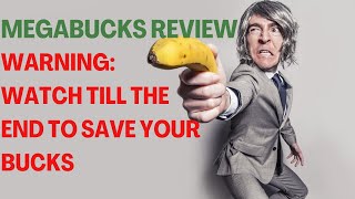 MEGABUCKS REVIEW MegaBucks Reviews Make Money Online Watch Till The End To Save Your Bucks [upl. by Sucram]