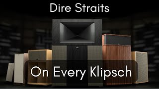 Dire Straits on Every Klipsch Heritage Speaker [upl. by Caspar]