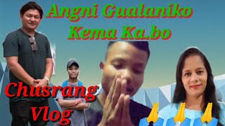 Angni Gualaniko Kema Kabo🙏 Chusrang Vlog [upl. by Dael]