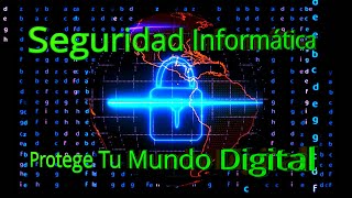 Seguridad Informática Protege tu mundo digital [upl. by Shien]