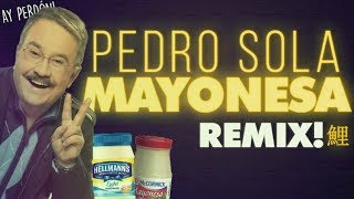 MAYONESA MACORMI  PEDRO SOLA  REMIX [upl. by Adnohsat]