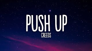 Creeds  Push Up Lyrics [upl. by Koeninger]