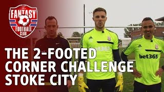 The 2Footed Corner Challenge  Stoke  The Fantasy Football Club [upl. by Arted]