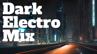 DARK ELECTRO MIX [upl. by Nuoras]