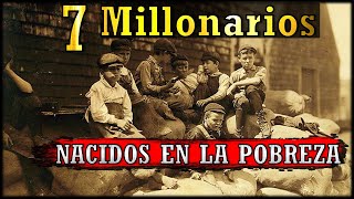 7 Millonarios QUE FUERON POBRES [upl. by Eisler]