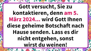 Gott versucht Sie zu kontaktieren denn am 5 März 2024 wird Gott Ihnen diese geheime Botschaft [upl. by Macdonell130]