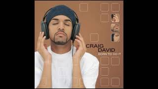 Craig David Fill Me In High Pitched [upl. by Ati]