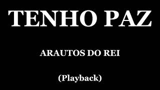 TENHO PAZ  ARAUTOS DO REI PLAYBACK [upl. by Nylodnewg267]