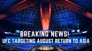 🚨Breaking UFC Targeting Return to Asia in August for Fight Night card and Road to UFC Semis [upl. by Nylidnam292]