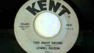 Lowell Fulsom  Too Many Drivers 1964 [upl. by Dleifrag]