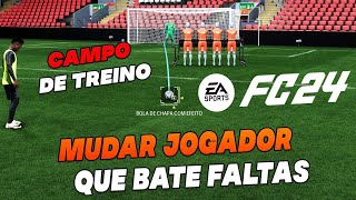 Como Mudar Jogador que Bate Falta na Arena de Treino FIFA 24 [upl. by Drona279]