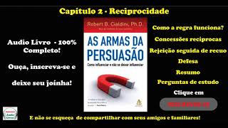 As Armas da Persuasão 100 completo Capítulo 2 Reciprocidade [upl. by Okimuy4]