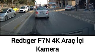 REDTIGER F7N 4K ARAÇ İÇİ KAMERA ÇEKİM KALİTESİ [upl. by Basham]