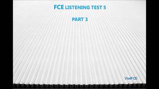 FCE LISTENING TEST 5 PART 3 [upl. by Aimac389]