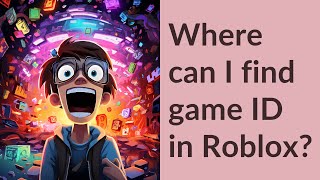 Where can I find game ID in Roblox [upl. by Barcus]