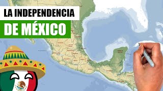 ✅La INDEPENDENCIA de MÉXICO en 10 minutos  ¿Cómo se independizó del IMPERIO ESPAÑOL [upl. by Orian]