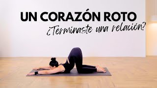 ¿Terminaste una relación Este yoga te ayudará a sanar tu corazón roto 💔 [upl. by Renrut173]