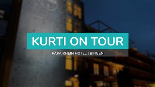 PAPA Rhein Hotel Bingen am Rhein KURTI ON TOUR [upl. by Winson25]