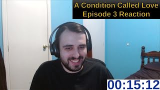 A Condition Called Love Episode 3 Reaction [upl. by Duer]