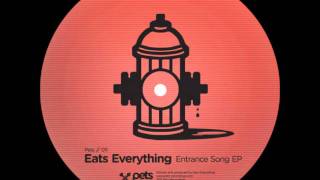 Eats Everything  Entrance Song Original Mix [upl. by Stafani]