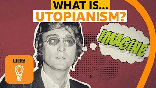 Utopianism philosophy and the search for a perfect world  AZ of ISMs Episode 21  BBC Ideas [upl. by Ahsenor916]