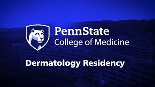 Penn State College of Medicine  Dermatology Residency [upl. by Questa604]