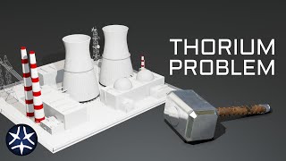 Thorium Problem  Why it may never Happen [upl. by Ailin]