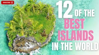 🌴 12 of he Best Islands To Visit  The Most Beautiful Islands in The World 🏝️ [upl. by Elizabeth]