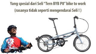 Yang spesial dari Seli “Tern BYB P8” bike to work rasanya tidak seperti mengendarai Seli [upl. by Nel]