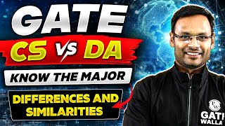 GATE 2025 CS vs DA  Know the Major Differences amp Similarities [upl. by Ajoop]